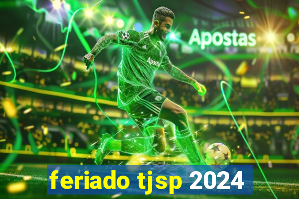 feriado tjsp 2024